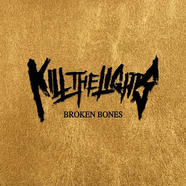 Kill The Lights - Broken Bones ( 🇬🇧 ...